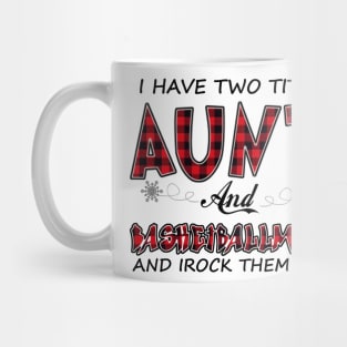 I Have Two Titles Aunt And Basketball Mom Mug